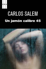 Libro: Un jamón calibre 45 - Salem, Carlos