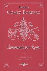 Libro: Caminando por Roma - Gómez Borrero, Paloma