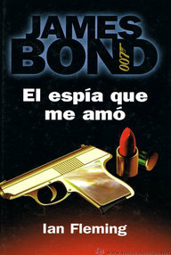 Libro: James Bond - 10 El espía que me Amó - Fleming, Ian