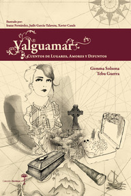 Libro: Valguamar. Cuentos de lugares, amores y difuntos - Solsona, Gemma & Guerra, Tebu