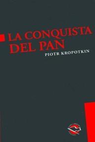 Libro: La conquista del pan - Kropotkin, Piotr