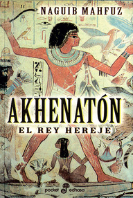 Libro: Akhenaton, el rey hereje - Mahfuz, Naguib