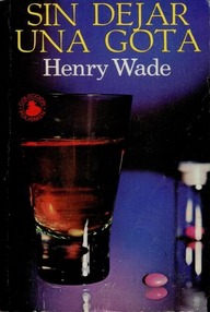 Libro: Sin dejar una gota - Wade, Henry