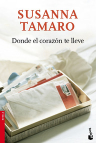 Libro: Donde el corazón te lleve - 01 Donde el corazón te lleve - Tamaro, Susanna