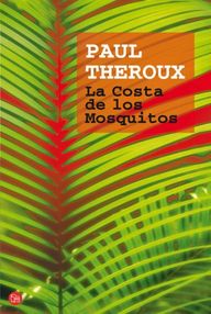 Libro: La costa de los mosquitos - Theroux, Paul