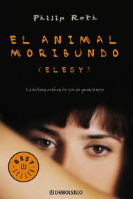 Libro: El animal moribundo (Elegía) - Roth, Philip