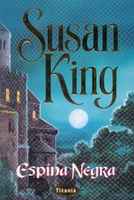 Libro: Espina Negra - King, Susan