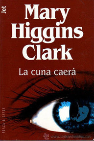 Libro: La cuna caerá - Higgins Clark, Mary
