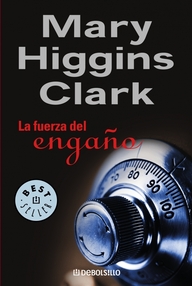 Libro: La fuerza del engaño - Higgins Clark, Mary