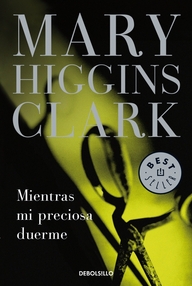 Libro: Mientras mi preciosa duerme - Higgins Clark, Mary