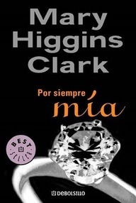 Libro: Por siempre mía - Higgins Clark, Mary