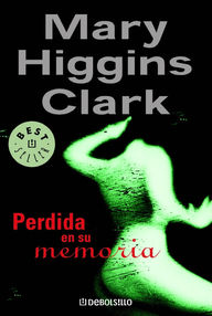 Libro: Perdida en su memoria - Higgins Clark, Mary