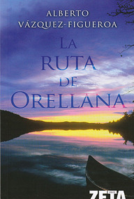 Libro: La ruta de Orellana - Vázquez-Figueroa, Alberto