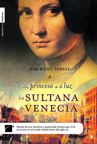 Libro: La Princesa de la Luz - 02 La sultana de Venecia - Thibaux, Jean-Michel