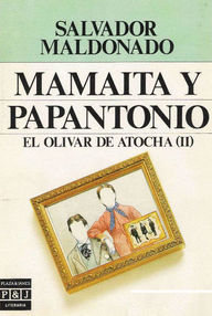 Libro: El olivar de Atocha - 02 Mamaita y Papantonio - Salvador Maldonado, Lola