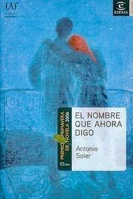 Libro: El nombre que ahora digo - Soler, Antonio