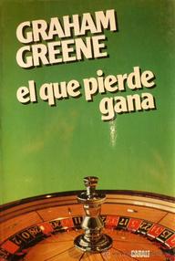 Libro: El que pierde gana - Greene, Graham