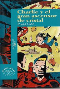 Libro: Charlie y el gran Ascensor de Cristal - Dahl, Roald