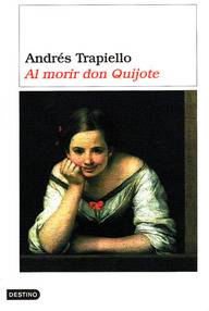 Libro: Al morir Don Quijote - Trapiello, Andrés