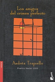 Libro: Los amigos del crimen perfecto - Trapiello, Andrés