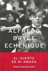 Libro: El huerto de mi amada - Bryce Echenique, Alfredo