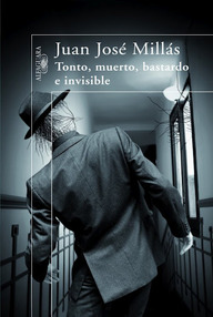 Libro: Tonto, muerto, bastardo e invisible - Millás, Juan José