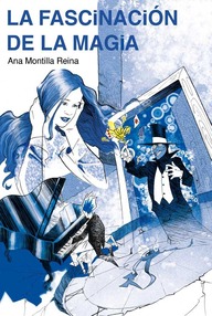 Libro: La fascinación de la magia - Montilla Reina, Ana