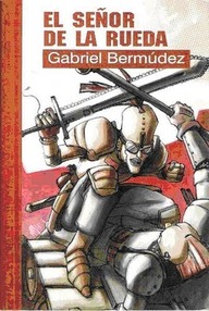 Libro: El Señor de la Rueda - Bermúdez Castillo, Gabriel