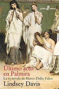 Libro: Marco Didio Falco - 06 Último acto en Palmira - Davis, Lindsey