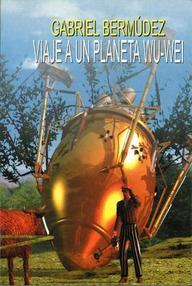 Libro: Viaje a un planeta Wu-Wei - Bermúdez Castillo, Gabriel