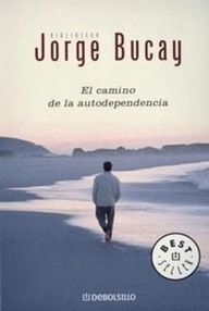 Libro: Hojas de ruta - 01 El camino de la autodependencia - Bucay, Jorge