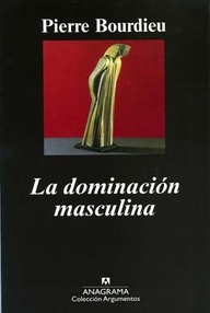 Libro: La dominación masculina - Bourdieu, Pierre