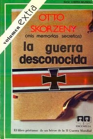 Libro: La guerra desconocida - Skorzeny, Otto