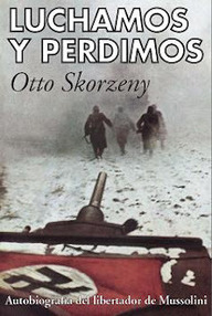 Libro: Memorias - 02 Luchamos y perdimos - Skorzeny, Otto