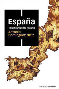 Libro: España. Tres milenios de Historia - Domínguez Ortiz, Antonio