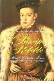 Libro: El príncipe rebelde - Fernández Álvarez, Manuel