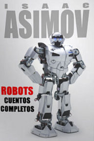 Libro: Cuentos completos de robots - Asimov, Isaac