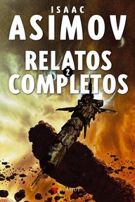 Libro: Cuentos completos - 02 Cuentos completos II - Asimov, Isaac
