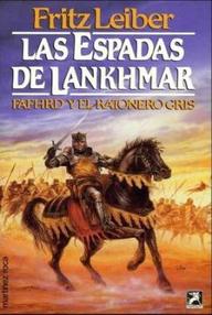 Libro: Fafhrd y el ratonero gris - 05 Las espadas de Lankhmar - Leiber, Fritz