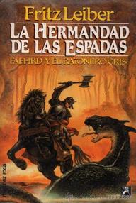 Libro: Fafhrd y el ratonero gris - 07 La hermandad de las espadas - Leiber, Fritz