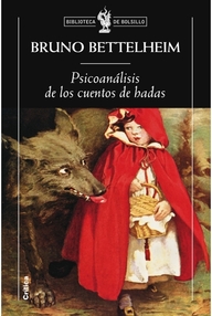 Libro: Psicoanálisis de los Cuentos de Hadas - Bettelheim, Bruno