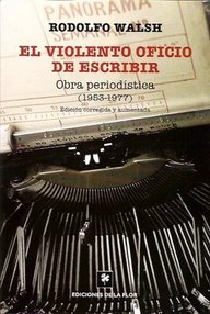 Libro: El violento oficio de escribir - Walsh, Rodolfo