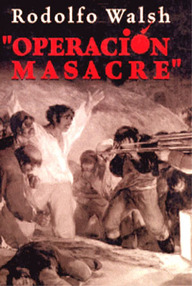 Libro: Operación Masacre - Walsh, Rodolfo