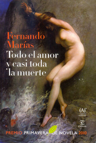 Libro: Todo el amor y casi toda la muerte - Marías, Fernando