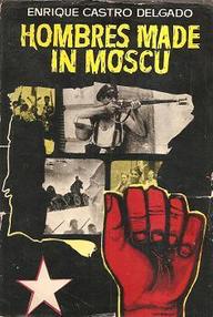 Libro: Hombres made in Moscú - Castro Delgado, Enrique