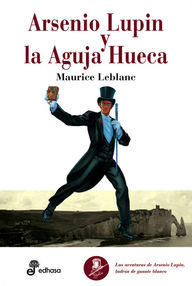 Libro: Arsenio Lupin - 03 Arsenio Lupin y la aguja hueca - Leblanc, Maurice