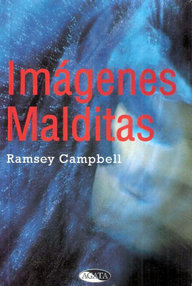 Libro: Imágenes malditas - Campbell, Ramsey