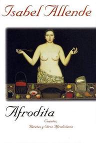 Libro: Afrodita, Cuentos, recetas y otros afrodisíacos - Allende, Isabel