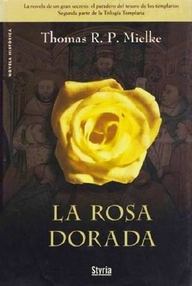 Libro: Trilogía templaria - 02 La rosa dorada - Mielke, Thomas R.P