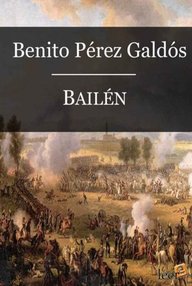 Libro: Episodios nacionales. Primera serie - 04 Bailén - Pérez Galdós, Benito